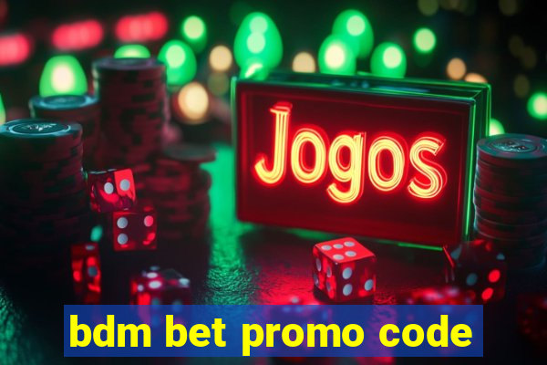 bdm bet promo code